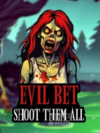 Evil Bet Shoot Them All