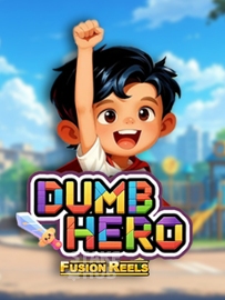 Dumb Hero Fusion Reels