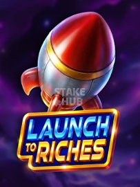Launch to Riches