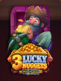 3 Lucky Nuggets