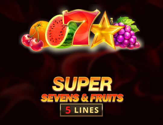 5 Super Sevens & Fruits