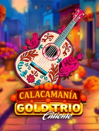 Gold Trio: Calacamania