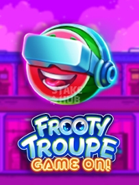 Frooty Troupe - Game On!