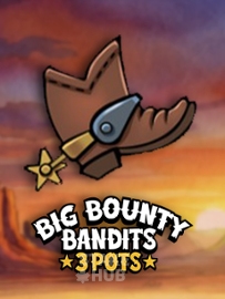 Big Bounty Bandits 3 Pots