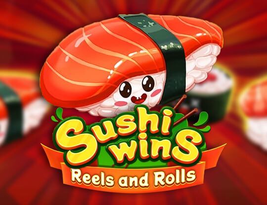 Sushi Wins - Reels & Rolls