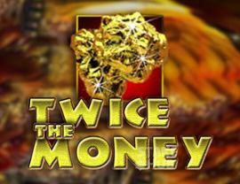 Twice the Money