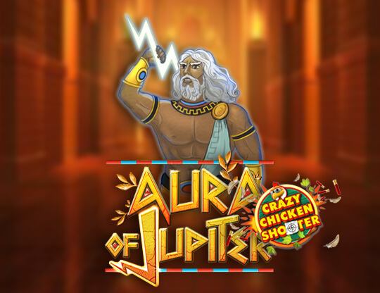 Aura of Jupiter - Crazy Chicken Shooter
